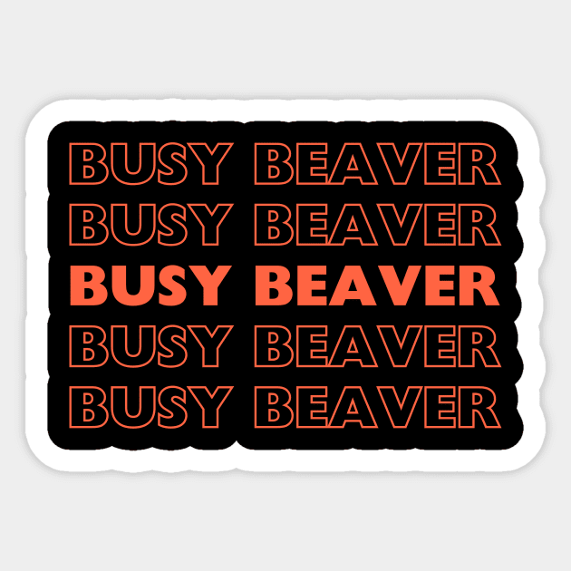 busy beaver Sticker by IJMI